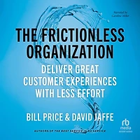 The Frictionless Organization: Deliver Great Customer Experiences with Less Effort