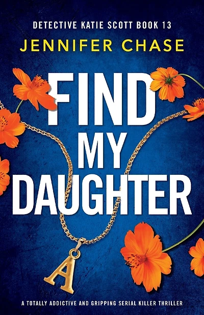 Find My Daughter: A totally addictive and gripping serial killer thriller