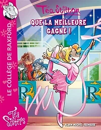 Tea Stilton College de Raxford tome 18 Que la meilleure gagne!
