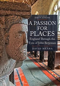 Passion For Places: John Betjeman's Favourite Buildings