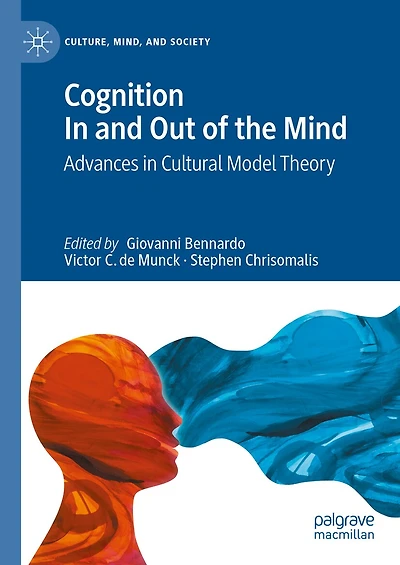 Cognition and Out of the Mind: Advances Cultural Model Theory