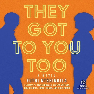 They Got to You Too: A Novel