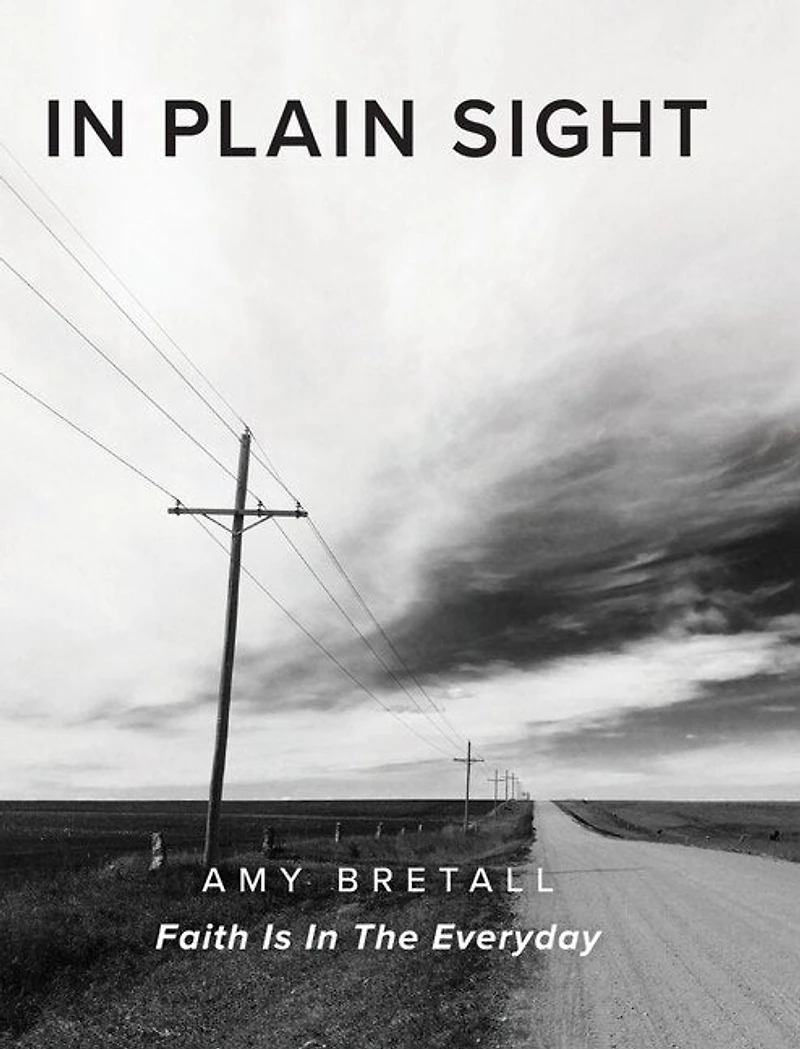 In Plain Sight: Faith Is In The Everyday