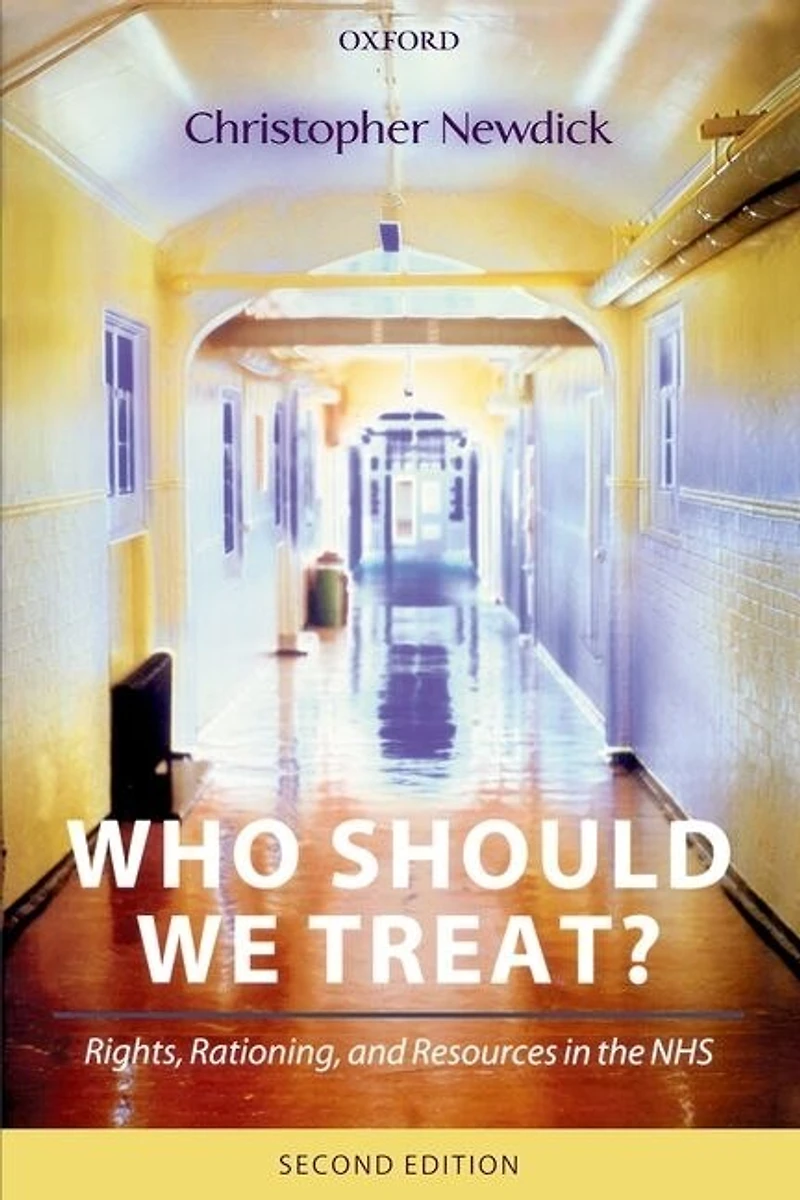 Who Should We Treat?: Rights, Rationing, and Resources the NHS