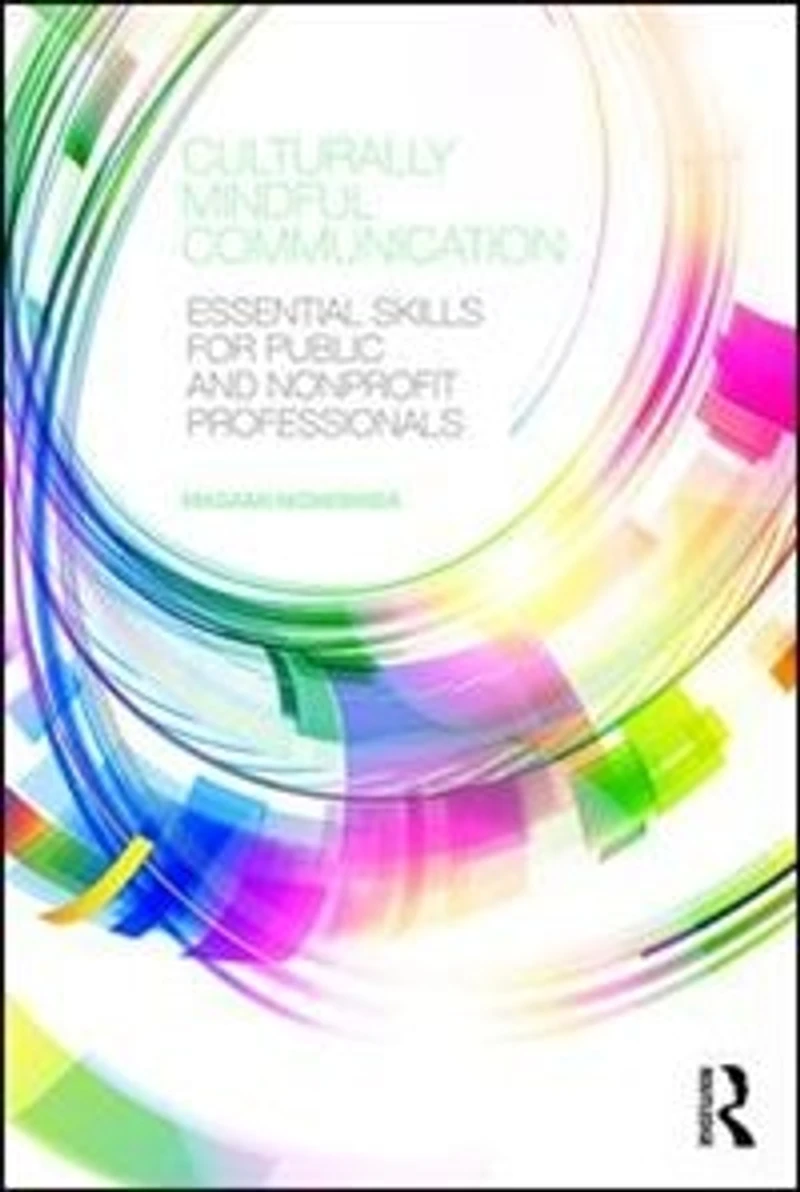 Culturally Mindful Communication: Essential Skills For Public And Nonprofit Professionals