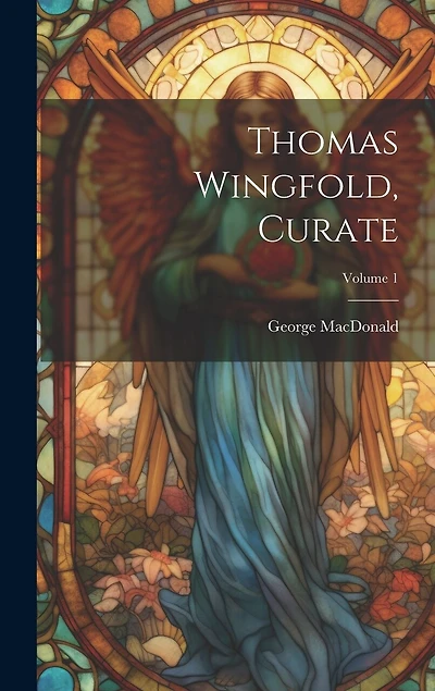 Thomas Wingfold, Curate; Volume 1