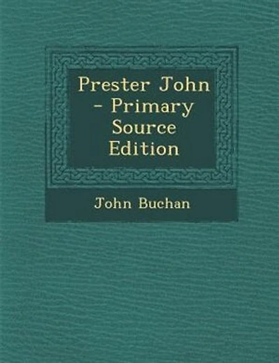Prester John  - Primary Source Edition