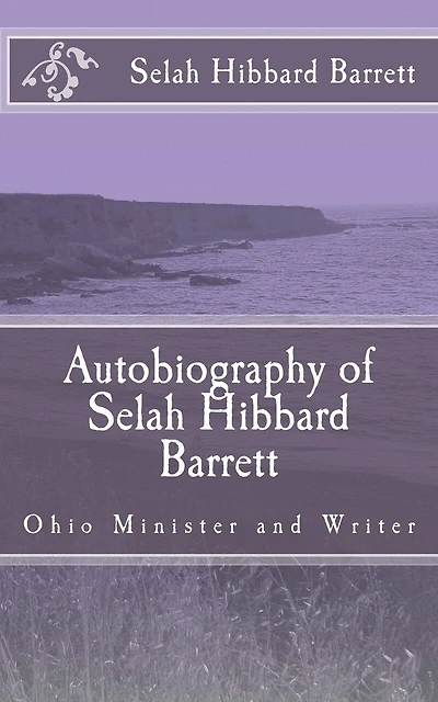 Autobiography of Selah Hibbard Barrett: Ohio Minister and Writer