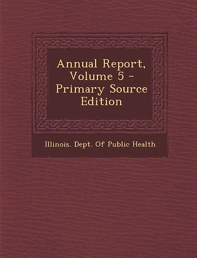 Annual Report, Volume 5 - Primary Source Edition