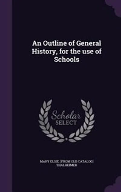 An Outline of General History, for the use of Schools