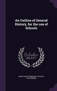 An Outline of General History, for the use of Schools
