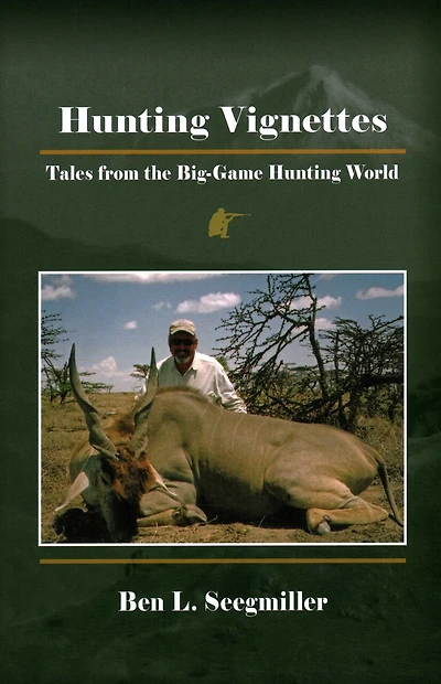 Hunting Vignettes: Tales from the Big-Game Hunting World