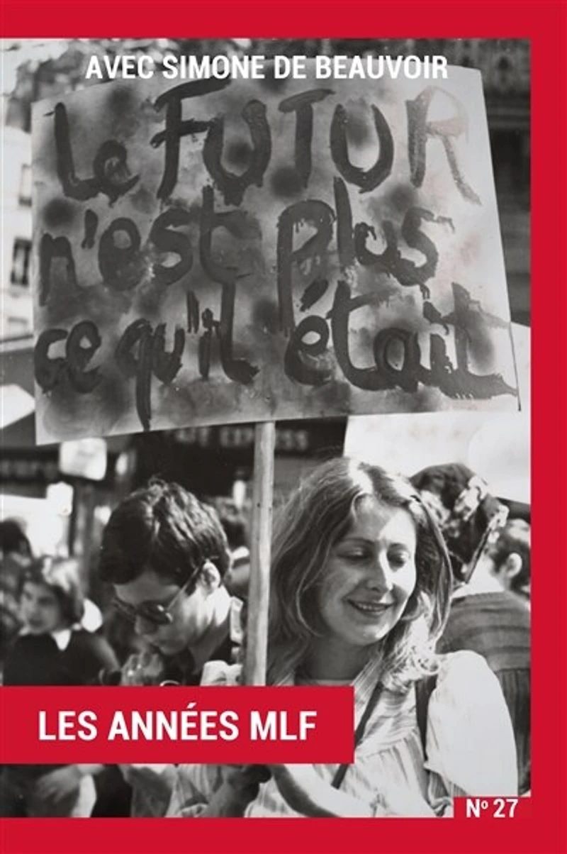 Avec Simone de Beauvoir: Volume 1 : Les Années MLF
