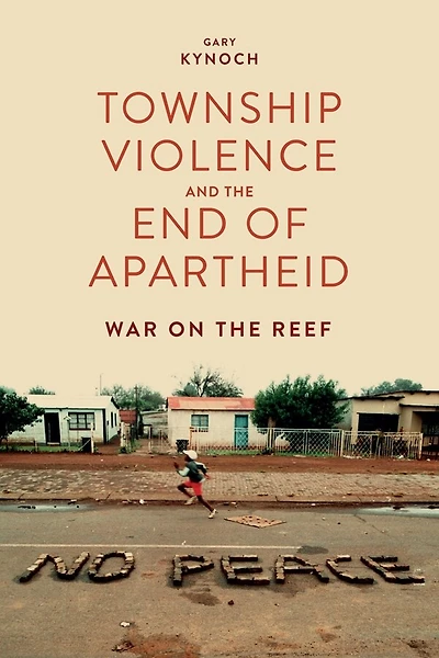 Township Violence and the End of Apartheid: War on Reef