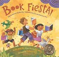 Book Fiesta!: Celebrate Children's Day/Book Day; Celebremos El dia de los ninos/El libros (Bilingual Spanish-English)