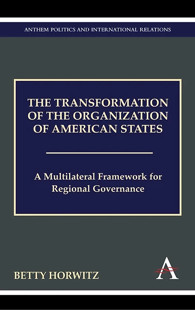 the Transformation of Organization American States: A Multilateral Framework for Regional Governance