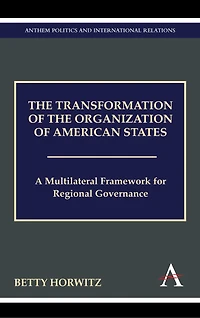 the Transformation of Organization American States: A Multilateral Framework for Regional Governance