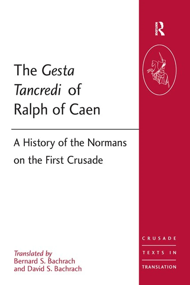 the Gesta Tancredi of Ralph Caen: A History Normans on First Crusade