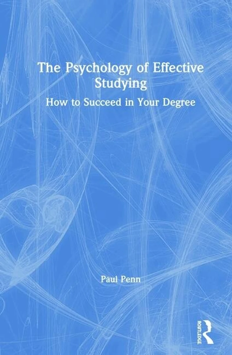 The Psychology of Effective Studying: How to Succeed Your Degree