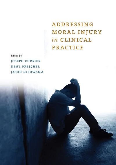 Addressing Moral Injury In Clinical Practice