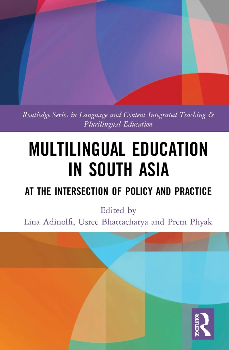 Multilingual Education South Asia: At the Intersection of Policy and Practice