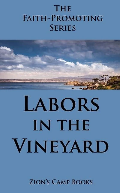 Labors in the Vineyard: The Faith-Promoting Series Book 12
