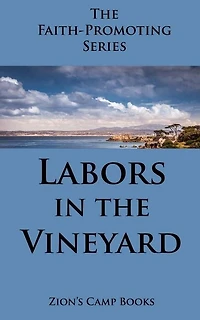 Labors in the Vineyard: The Faith-Promoting Series Book 12