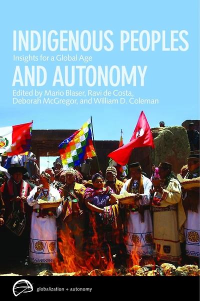 Indigenous Peoples and Autonomy: Insights for a Global Age