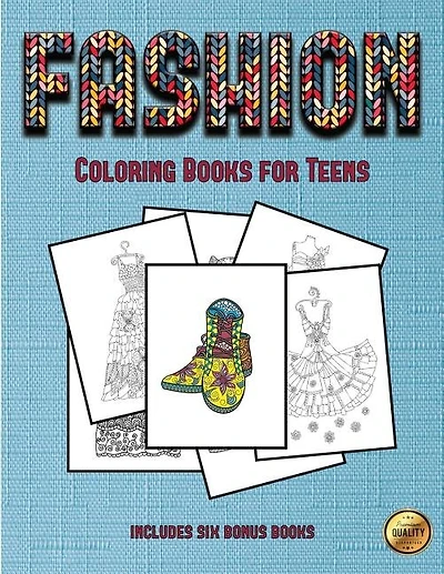 Coloring Books for Teens (Fashion): This book has 36 coloring sheets that can be used to color in, frame, and/or meditate over: This bo