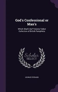 God's Confessional or Man's: Which Shall it be? Volume Talbot Collection of British Pamphlets