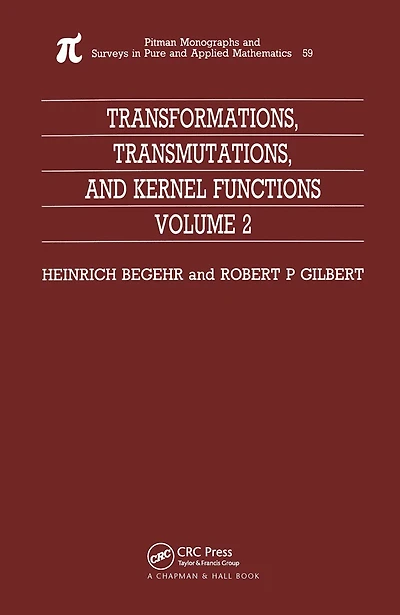 Transformations, Transmutations, And Kernel Functions, Volume Ii