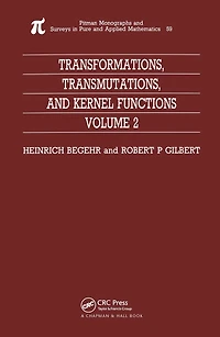 Transformations, Transmutations, And Kernel Functions, Volume Ii
