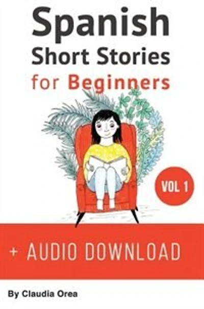 Spanish: Short Stories for Beginners + Audio Download: Improve your reading and listening skills in Spanish