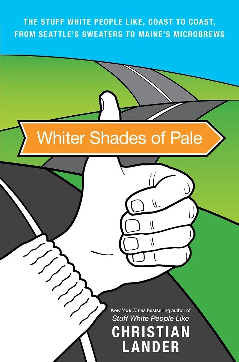 Whiter Shades of Pale: The Stuff White People Like, Coast to Coast, from Seattle's Sweaters Maine's Microbrews