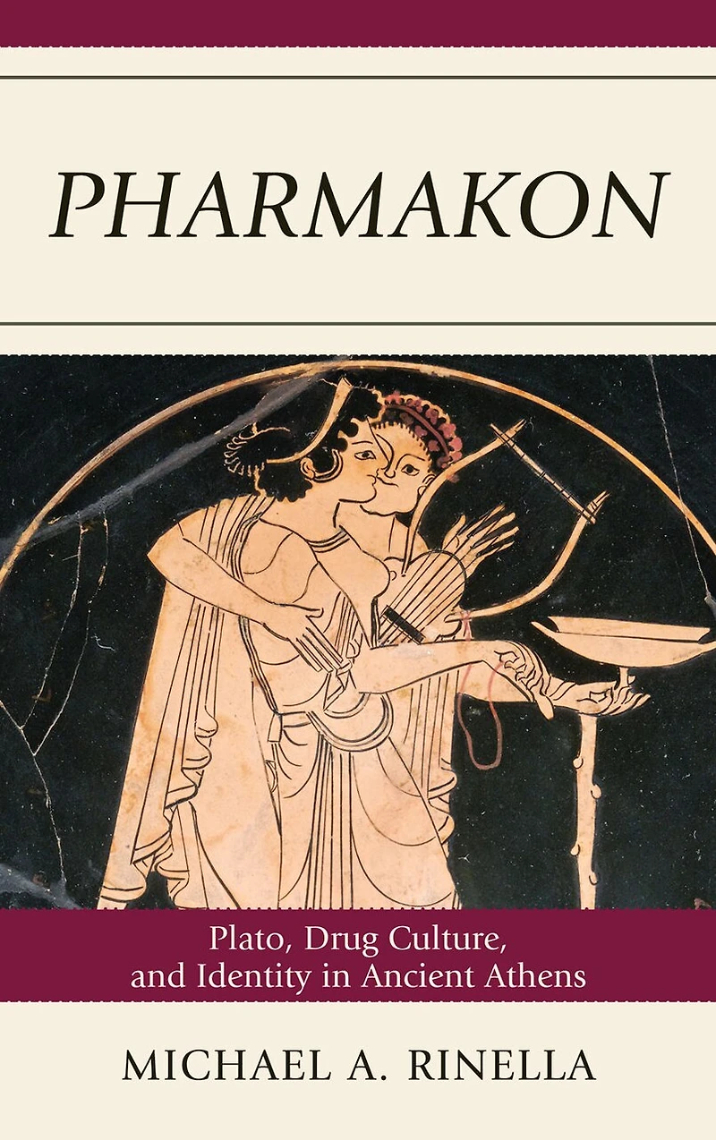 Pharmakon: Plato, Drug Culture, and Identity Ancient Athens