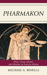 Pharmakon: Plato, Drug Culture, and Identity Ancient Athens