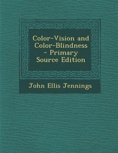 Color-Vision and Color-Blindness - Primary Source Edition