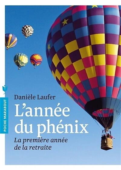 L'année du phénix : la première année de la retraite: la première année de la retraite