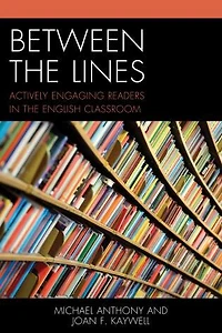 Between the Lines: Actively Engaging Readers English Classroom