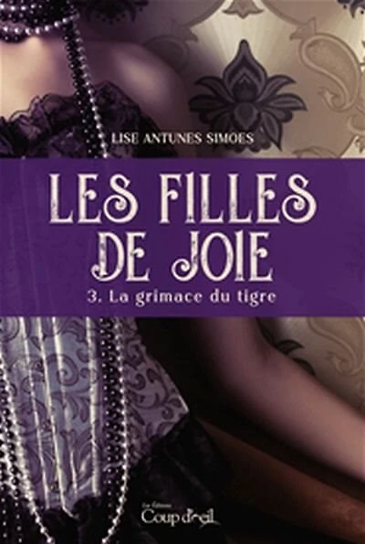 FILLES DE JOIE (LES) T.03 : LA GRIMACE DU TIGRE