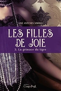 FILLES DE JOIE (LES) T.03 : LA GRIMACE DU TIGRE