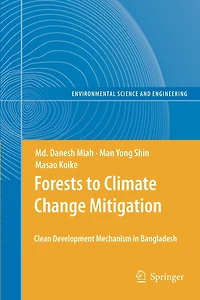 Forests to Climate Change Mitigation: Clean Development Mechanism Bangladesh
