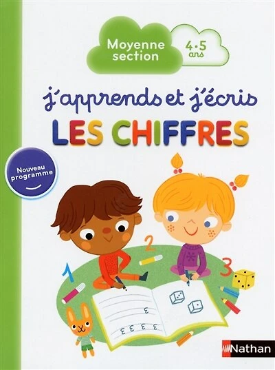 J'apprends et j'écris les chiffres : moyenne section, 4-5 ans: moyenne section, 4-5 ans