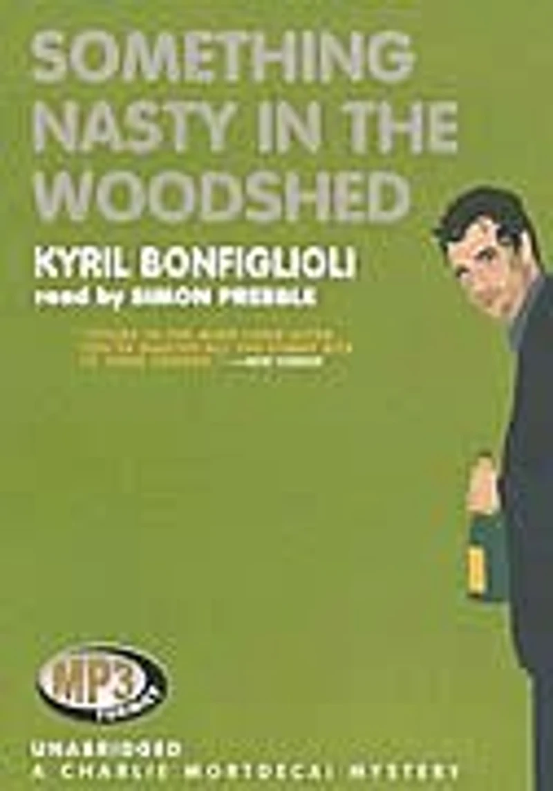 Something Nasty the Woodshed: A Charlie Mortdecai Mystery