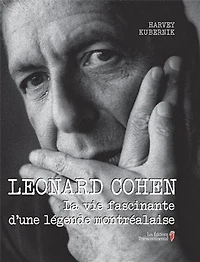 Leonard Cohen La vie fascinante d'une légende montréalaise