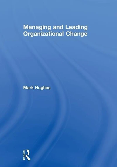 Managing And Leading Organizational Change