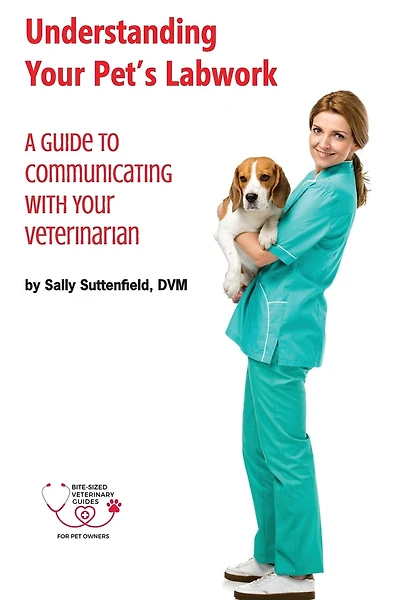 Understanding Your Pet's Lab Work: A Guide to Communicating with Your Veterinarian