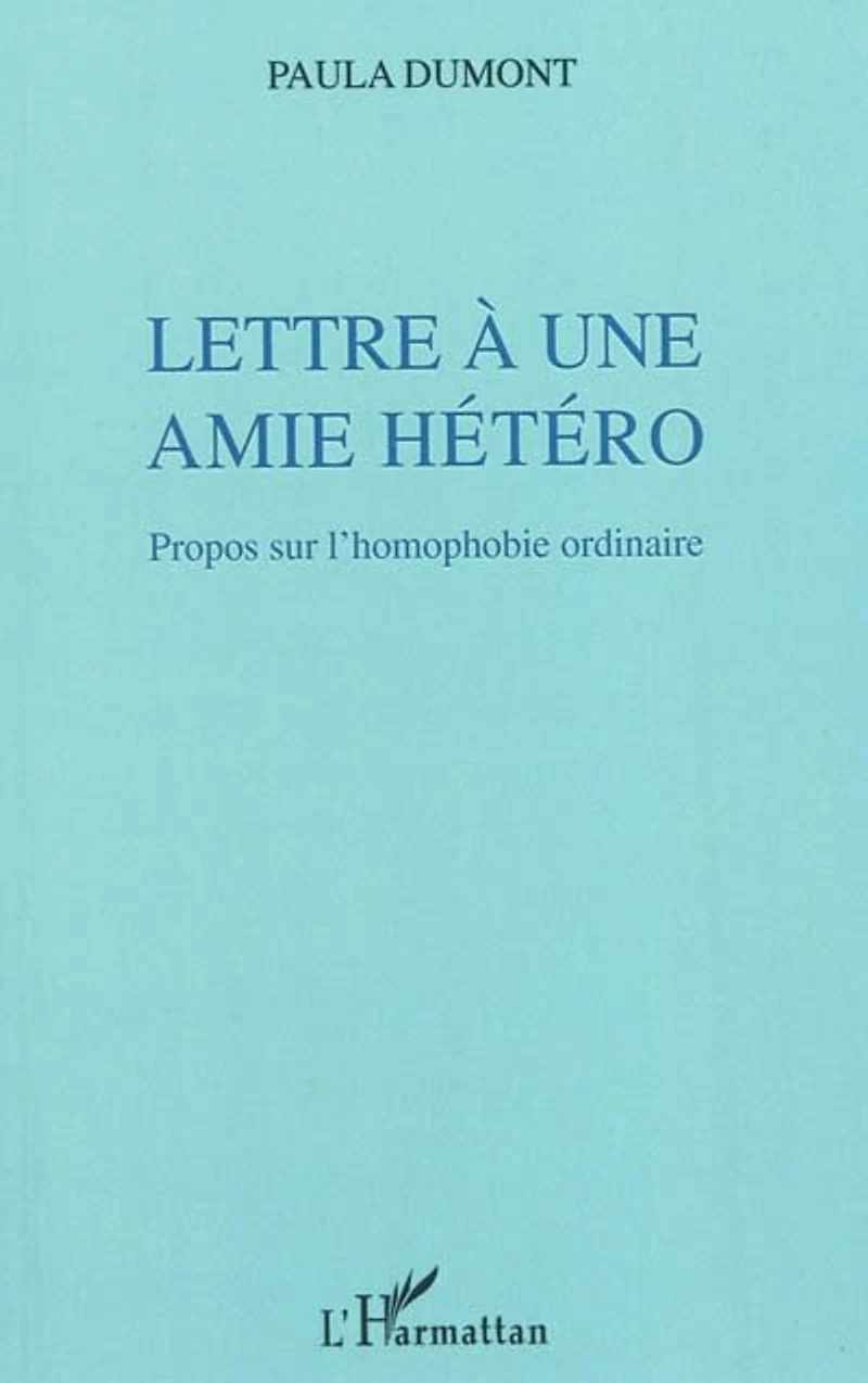Lettre À une amie hétéro - propos sur l'homophobie ordinaire