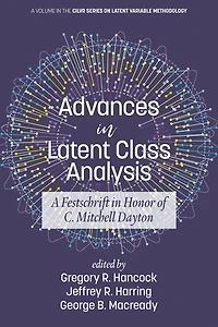 Advances Latent Class Analysis: A Festschrift Honor of C. Mitchell Dayton