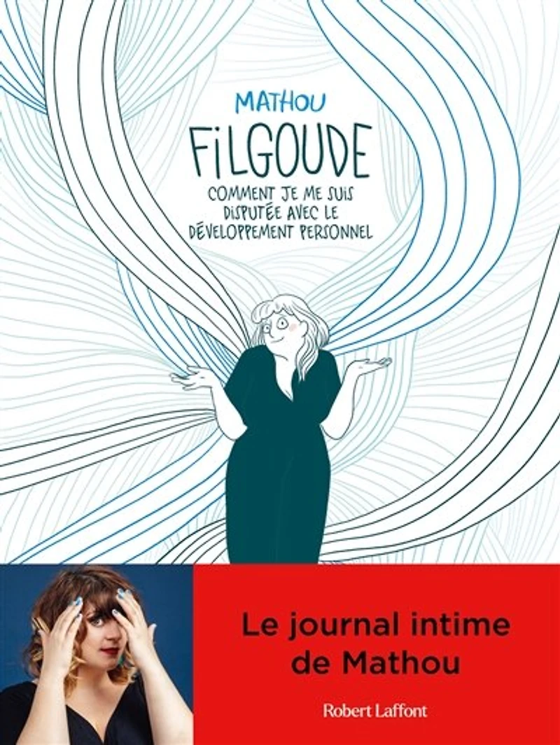 Filgoude: comment je me suis disputée avec le développement personnel